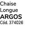 Chaise Longue ARGOS C d. 374026