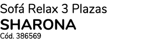 Sof Relax 3 Plazas SHARONA C d. 386569