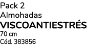 Pack 2 Almohadas viscoantiestr s 70 cm C d. 383856