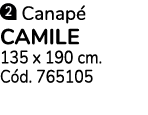  Canap camile 135 x 190 cm. C d. 765105