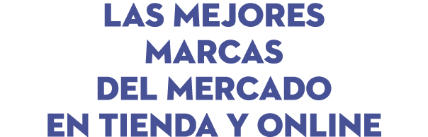 Las mejores marcas del mercado en tienda y online
