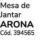 Mesa de Jantar arona Cód  394565