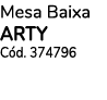 Mesa Baixa ARTY Cód  374796
