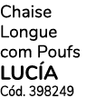 Chaise Longue com Poufs LUCÍA Cód  398249