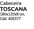 Cabeceira TOSCANA 160x120x8 cm  Cód  405377 