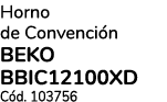 Horno de Convenci n BEKO BBIC12100XD C d. 103756