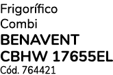 Frigor fico Combi BENAVENT CBHW 17655EL C d. 764421