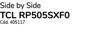 Side by Side TCL RP505SXF0 C d. 405117