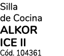Silla de Cocina alkor ice II C d. 104361