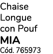 Chaise Longue con Pouf mia C d. 765973