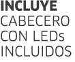 incluye Cabecero con leds incluidos
