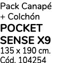 Pack Canap + Colch n pocket sense x9 135 x 190 cm. C d. 104254