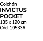 Colch n invictus pocket 135 x 190 cm. C d. 105336