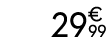 29  99