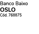 Banco Baixo oslo Cód  768875