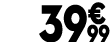 39   99