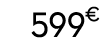 599   00