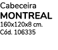 Cabeceira MONTREAL 160x120x8 cm  Cód  106335 