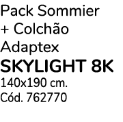 Pack Sommier + Colchão Adaptex SKYLIGHT 8K 140x190 cm  Cód  762770