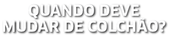 Quando deve mudar de colchão  