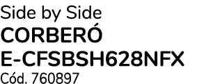 Side by Side CORBER E CFSBSH628NFX C d. 760897