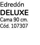Edred n DELUXe Cama 90 cm. C d. 107307