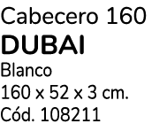 Cabecero 160 DUBAI Blanco 160 x 52 x 3 cm. C d. 108211