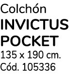 Colch n invictus pocket 135 x 190 cm. C d. 105336