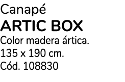 Canap ARTIC BOX Color madera  rtica. 135 x 190 cm. C d. 108830 