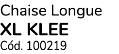 Chaise Longue XL KLEE C d. 100219