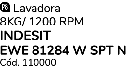 ￼ Lavadora 8KG/ 1200 RPM INDESIT EWE 81284 W SPT N C d. 110000