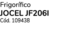 Frigor fico JOCEL JF206I C d. 109438