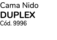 Cama Nido DUPLEX C d. 9996