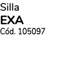 Silla EXA Cód  105097