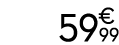 59   99