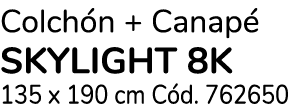 Colchón + Canapé SKYLIGHT 8K 135 x 190 cm Cód  762650