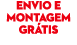 ENViO e montagem GRáTIS