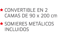   Convertible en 2  camas de 90 x 200 cm  Somieres metálicos  incluidos