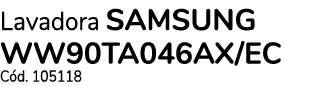 Lavadora SAMSUNG WW90TA046AX EC Cód  105118