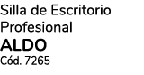 Silla de Escritorio Profesional aldo Cód  7265