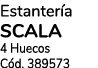 Estantería scala 4 Huecos Cód  389573