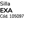 Silla EXA Cód  105097