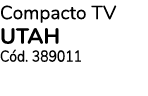 Compacto TV utah Cód  389011