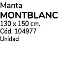 Manta MONTBLANC 130 x 150 cm  Cód  104977 Unidad