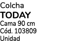 Colcha today Cama 90 cm Cód  103809 Unidad