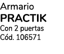 Armario PRACTIK Con 2 puertas Cód  106571