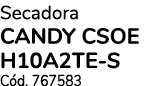 Secadora CANDY CSOE H10A2TE-S Cód  767583