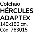 Colch o H rcules adaptex 140x190 cm. C d. 763015