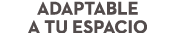Adaptable a tu espacio