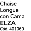 Chaise Longue con Cama elza Cód  401060